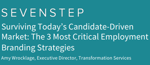 Surviving Today’s Candidate-Driven Market: The 3 Most Critical Employment Branding Strategies